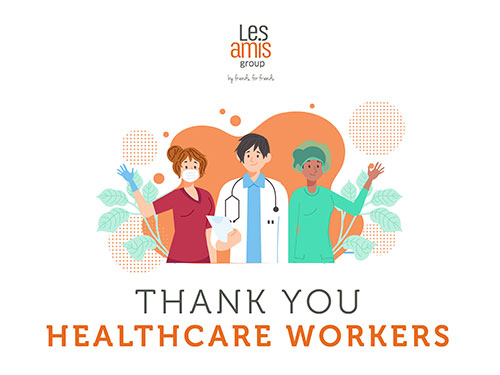 THANK YOU HEALTHCARE WORKERS Les Amis Group